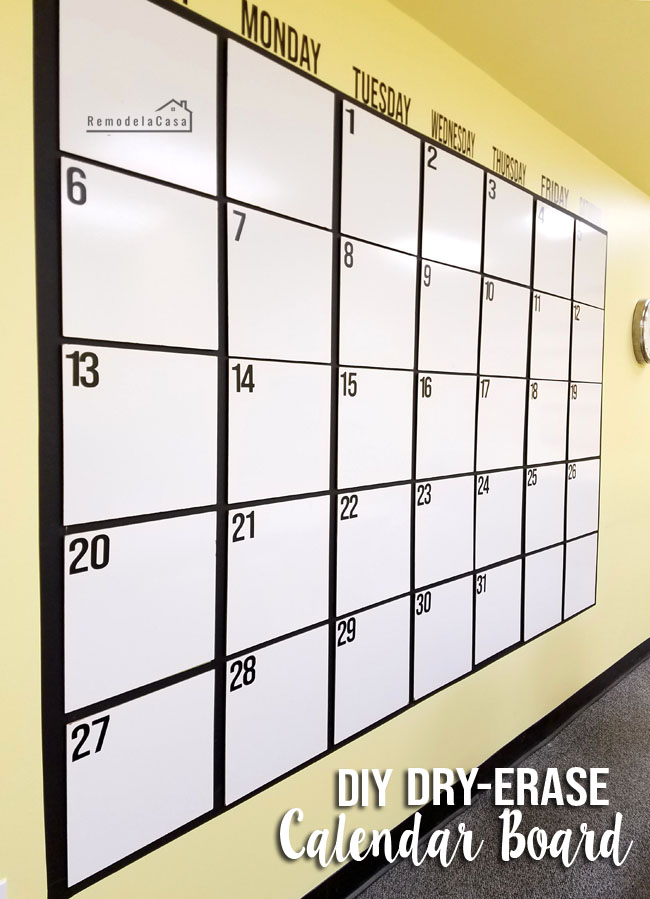 DIY - Huge, Dry Erase Calendar Board - Remodelando la Casa