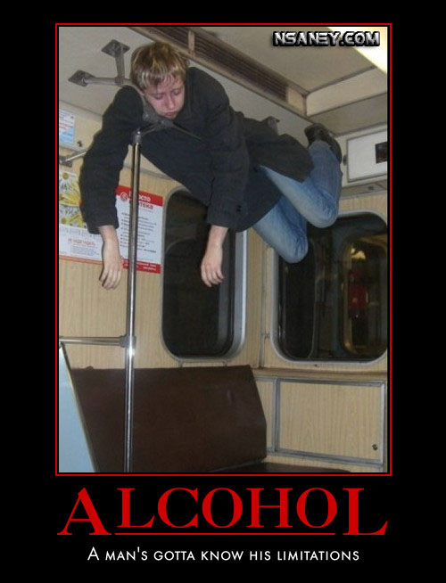 Nsaney's Motivational Posters: Alcohol: A man's gotta know his limitations