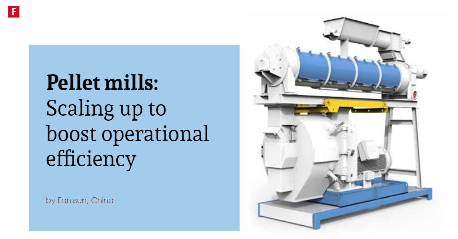 Pellet mills: Scaling-up to boost operational efficiency - Milling and Grain