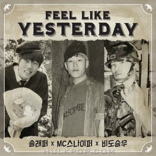 MC Sniper, Song Rapper, Vido Sung Woo – Feel Like Yesterday – Single