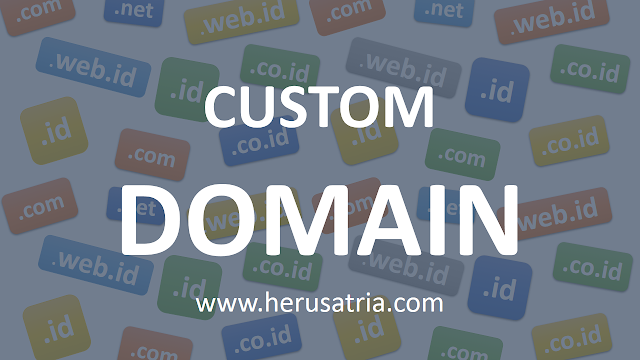 Cara Mengganti Alamat Blogspot dengan Domain Sendiri (Custom Domain)