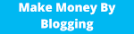 Make Money By Blogging