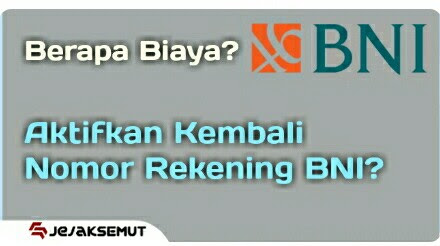 Berapa Biaya Mengaktifkan Kembali Nomor Rekening Bni Jejaksemut