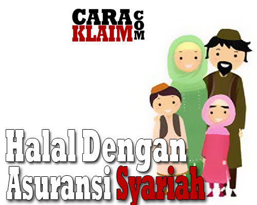 Asuransi Halal Dengan Asuransi Syariah Cara Klaim Asuransi