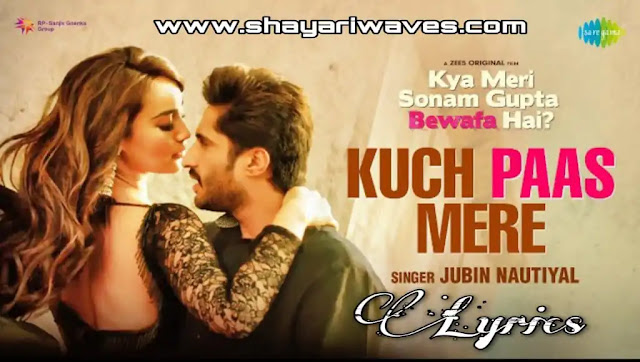 Kuch-Paas-Mere-song-Lyrics-Jubin-Nautiyal