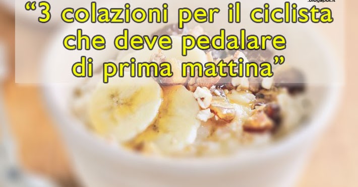 Tre Proposte Di Colazione Per Ciclisti