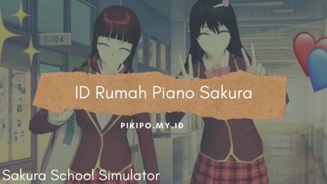 ID Rumah Piano Di Sakura School Simulator ID Rumah Piano Di Sakura School Simulator