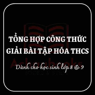 Tổng hợp Công Thức giải bài tập Hoá THCS lớp 8, lớp 9