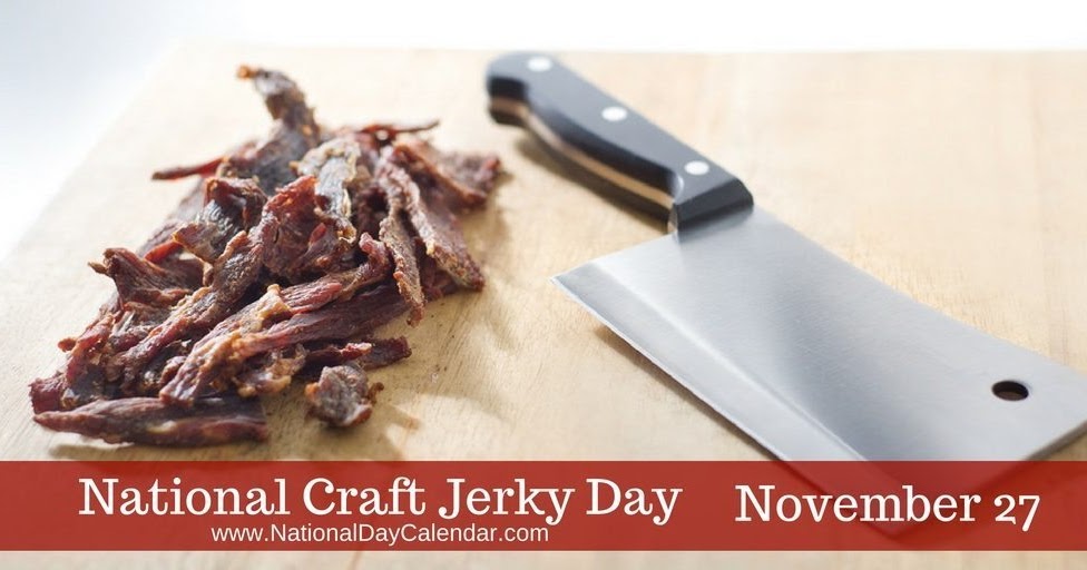 Images of Pomona NOVEMBER 27 NATIONAL CRAFT JERKY DAY NATIONAL