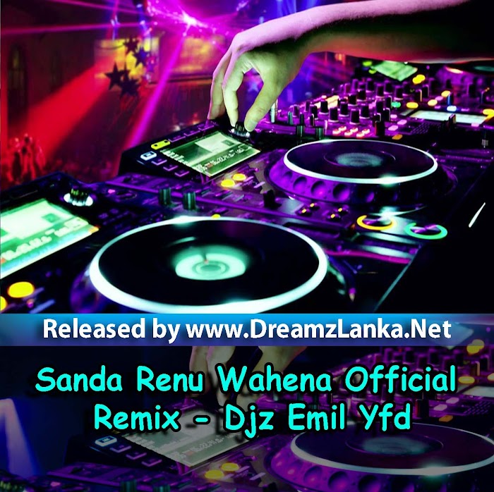 Sanda Renu Wahena Official Remix - Djz Emil Yfd