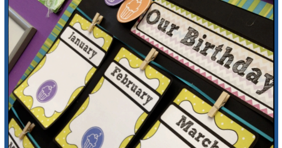 Classroom Birthday Chart Display And Celebration Ideas Clutter