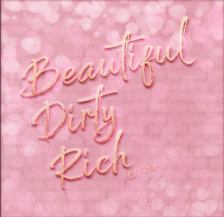 BEAUTIFUL DIRTY RICH