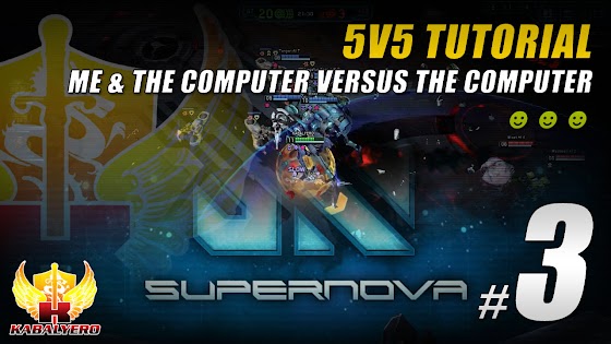 Supernova MOBA ★ 5v5 Tutorial ★ Me & The Computer Versus The Computer O_o 