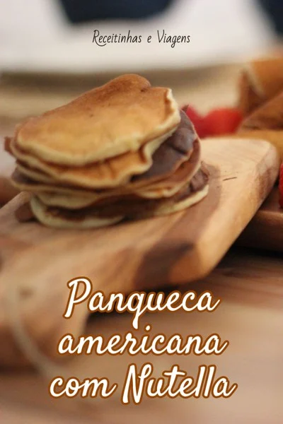 Sobremesas com Nutella: panqueca americana