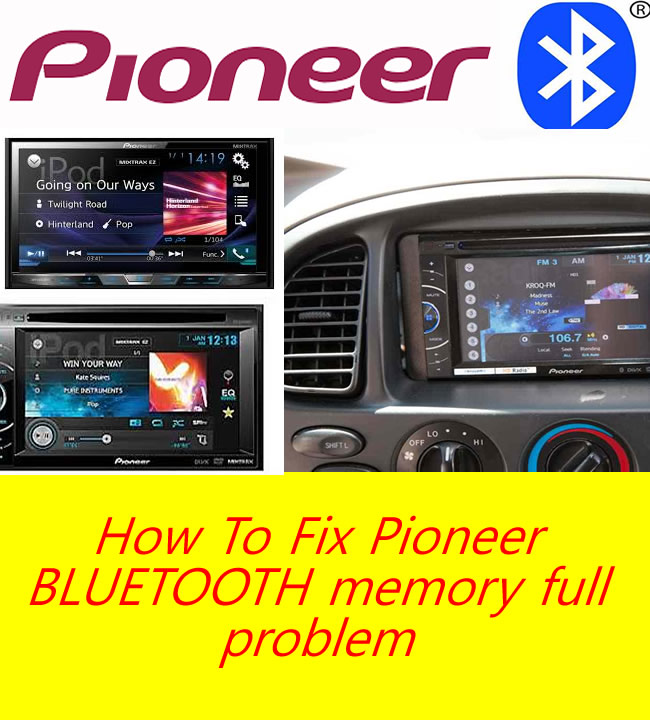 How To Fix Pioneer Car Stereo Memory Full Pairing Problem How To