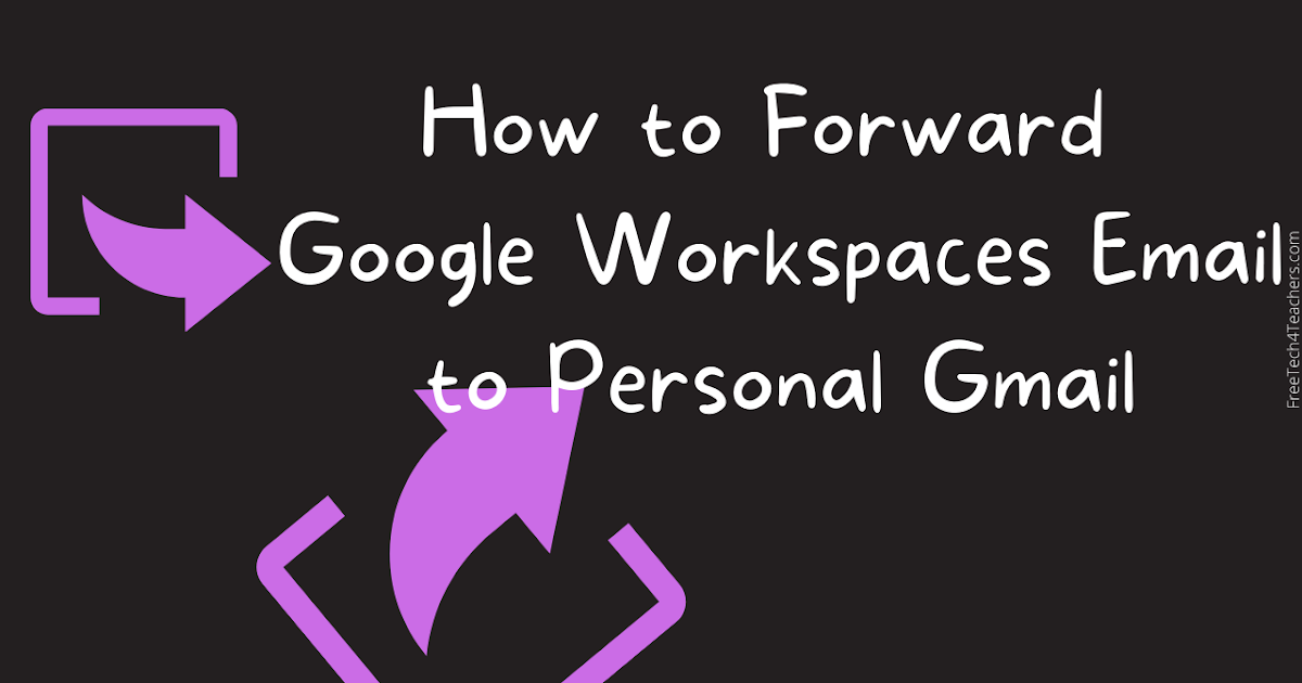 Free Technology For Teachers How To Forward Google Workspaces Email To free-technology-for-teachers-how-to-forward-google-workspaces-email-to