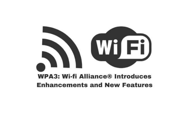 wpa3-wifi-alliance-introduces-new-features