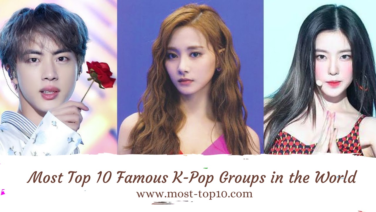 Most Top 10 Famous K-Pop Groups in the World