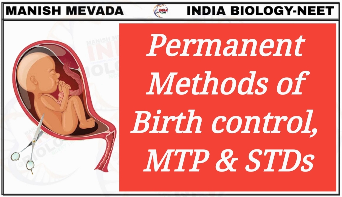 Permanent Methods of Birth control, MTP & STDs NEET BIOLOGY