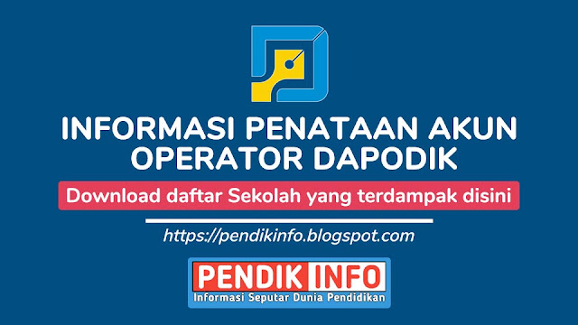 Informasi Penataan Akun Operator Dapodik PAUD, SD, SMP, SMA/SMK dan SLB