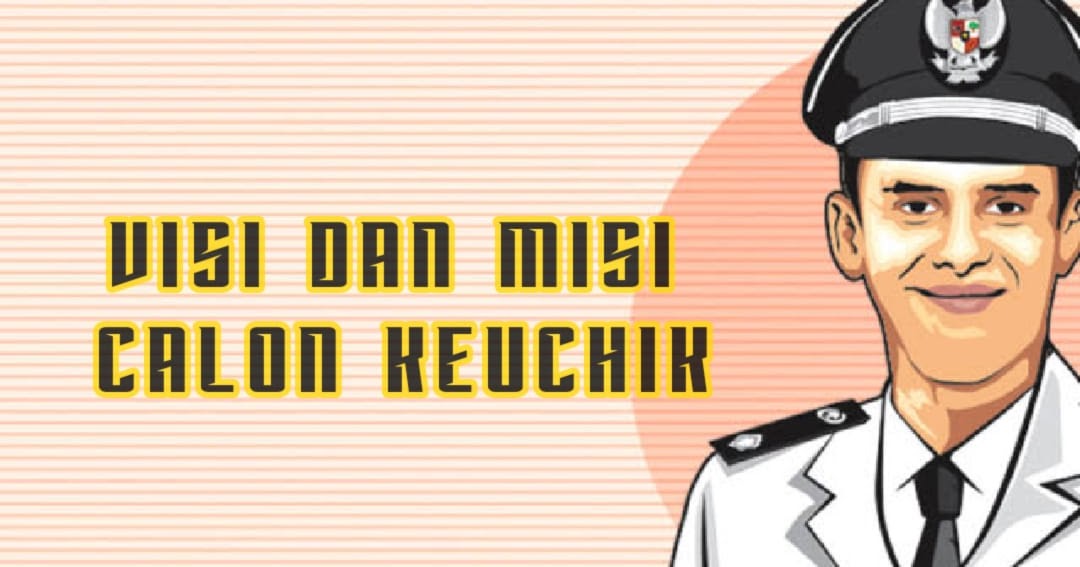 √ Contoh visi dan misi kandidat calon keuchik atau kepala desa di Aceh