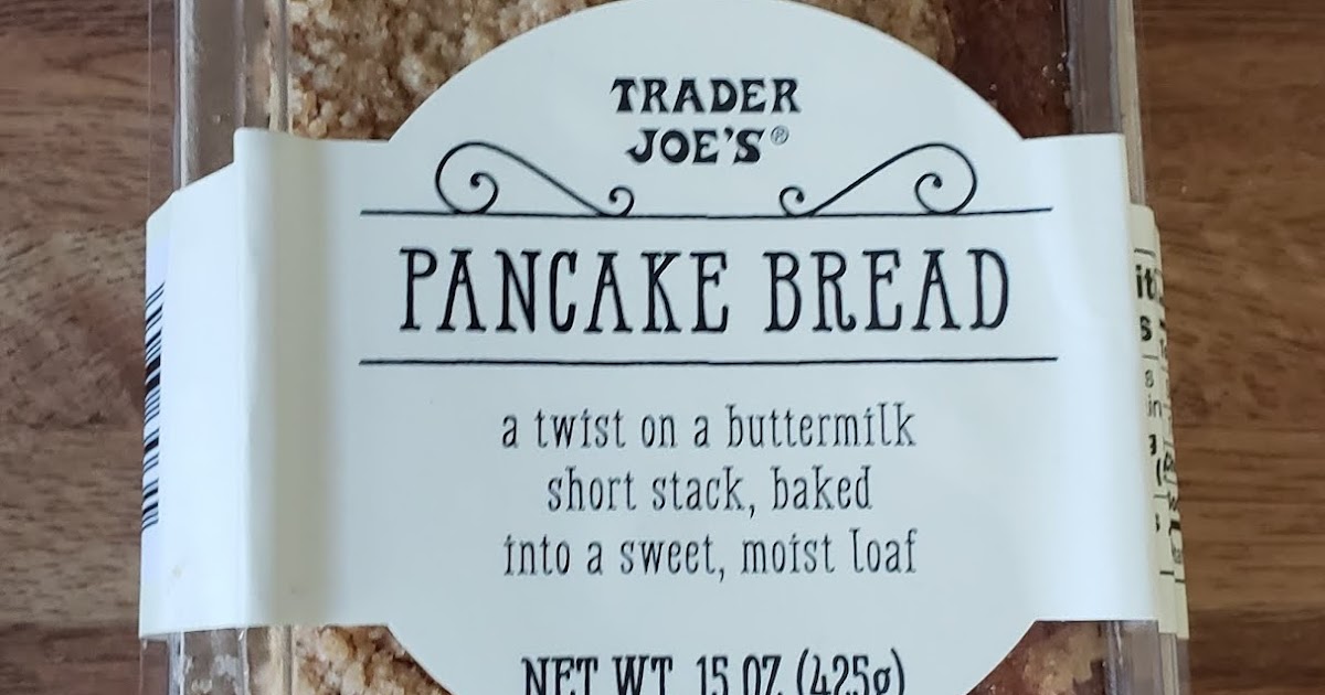What's Good at Trader Joe's? Trader Joe's Pancake Bread