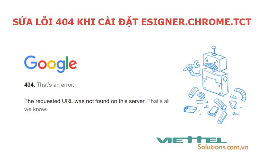 Sửa lỗi 404 khi cài đặt tiện ích Esigner.Chrome.TCT của TCT