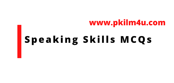 Speaking Skills MCQs, Pkilm4u