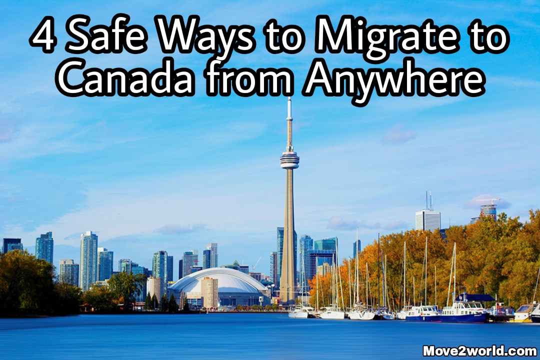 4 Safe Ways to Migrate to Canada from Anywhere