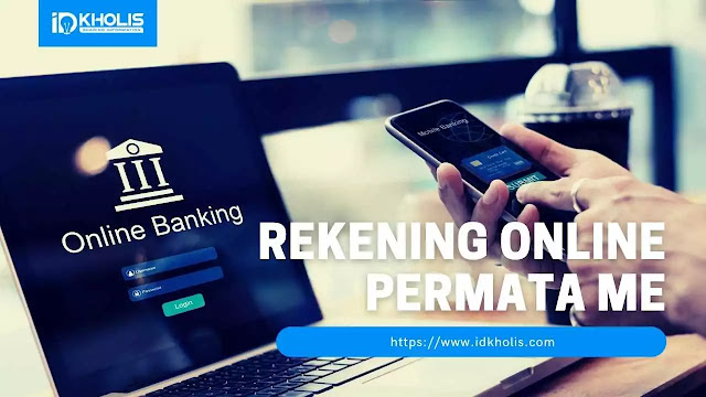 Mudahnya Buka Rekening Online PermataME Mudahnya Buka Rekening Online PermataME