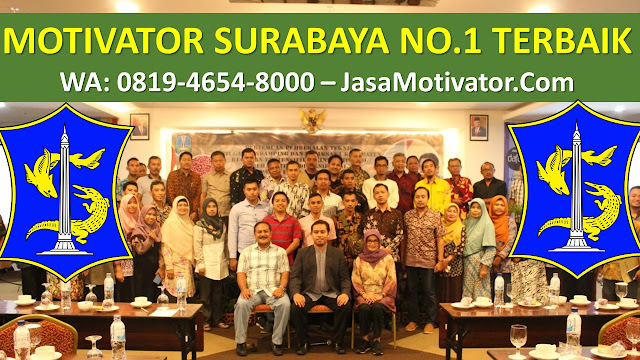 Motivator di Surabaya (081.946.548.000) Motivator Asal Dari Surabaya, Training Motivasi Surabaya