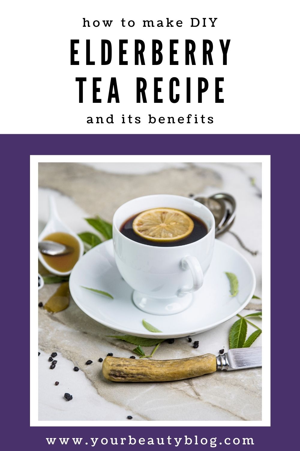 Benefits of Elderberry Tea + How to Make Elderberry Tea Everything Pretty