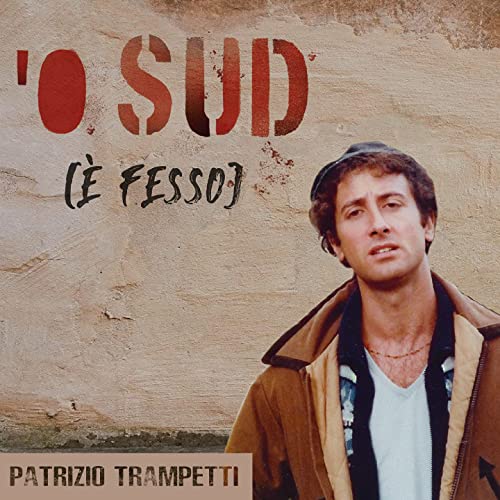 Patrizio Trampetti ‘O Sud (è fesso) (Finisterre, 2021)