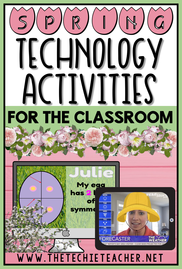 Spring Themed Technology Activities For The Classroom The Techie Teacher®