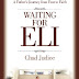 Get Result Waiting for Eli: A Father's Journey from Fear to Faith AudioBook by Chad Judice (Hardcover)