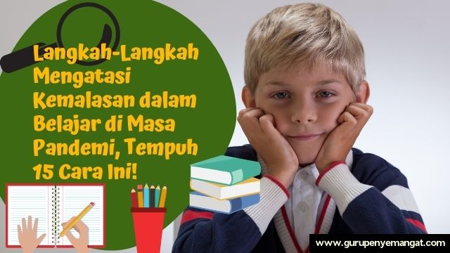 LangkahLangkah Mengatasi Kemalasan dalam Belajar di Masa