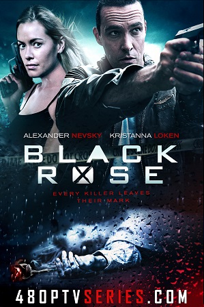 Black Rose (2014) 300MB Full Hindi Dual Audio Movie Download 480p WebRip Free Watch Online Full Movie Download Worldfree4u 9xmovies
