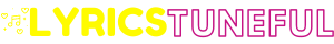 LyricsTUNEFUL - Song Lyrics