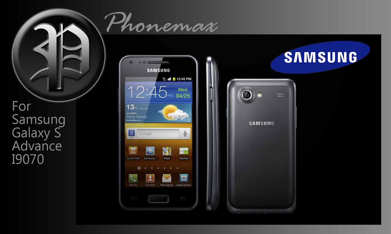PHONEMAX MOBILE AND ACCESSORIES Samsung Galaxy S Advance (I9070