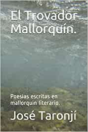 Lo Trovador Mallorquí.  El Trovador Mallorquín.