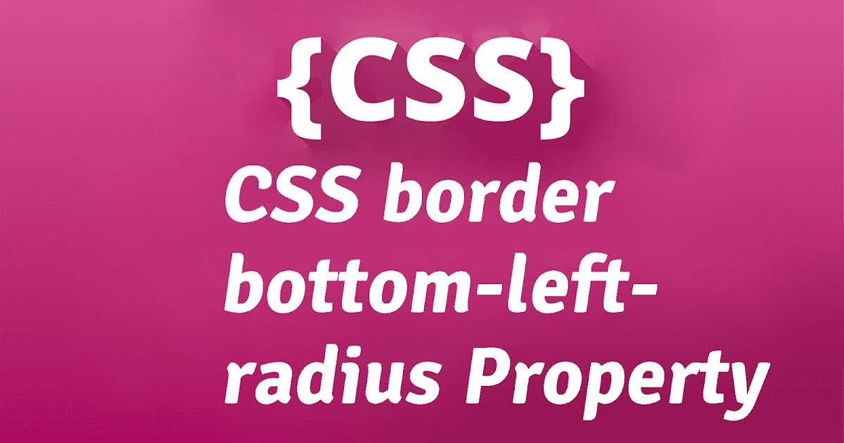 CSS borderbottomleftradius Property