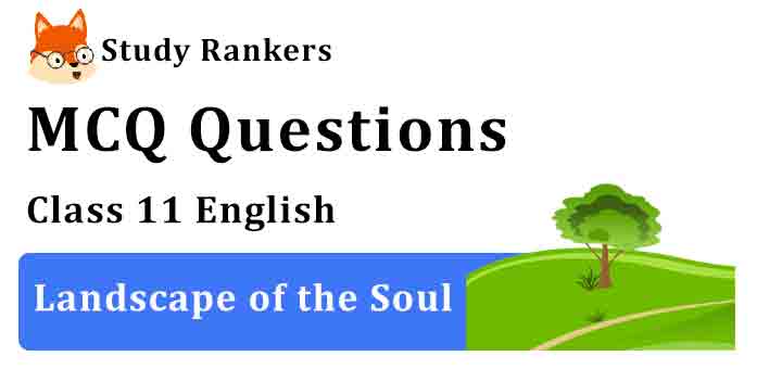 MCQ Questions for Class 11 English Chapter 4 Landscape of the Soul Hornbill