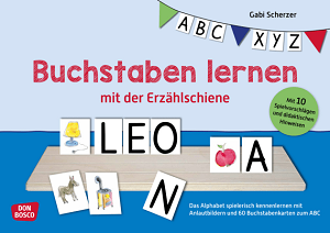 Für Vorschulkinder und Schulanfänger: "Buchstaben lernen mit der Erzählschiene" von Gabi Scherzer