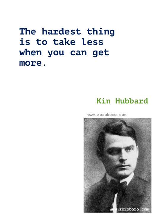 Kin Hubbard Quotes. Kin Hubbard Books Quotes, Kin Hubbard Funny, Money, Politics, & Sarcasm Quotes. Kin Hubbard