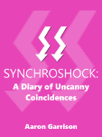 Synchroshock: A Diary of Uncanny Coincidences