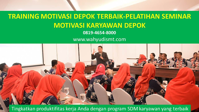 TRAINING MOTIVASI DEPOK - TRAINING MOTIVASI KARYAWAN DEPOK - PELATIHAN MOTIVASI DEPOK – SEMINAR MOTIVASI DEPOK TRAINING MOTIVASI DEPOK - TRAINING MOTIVASI KARYAWAN DEPOK - PELATIHAN MOTIVASI DEPOK – SEMINAR MOTIVASI DEPOK