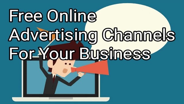 5 Free Online Advertising Channels For Your Business