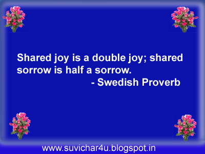 Shared joy is a double joy; shared sorrow is half a sorrow.