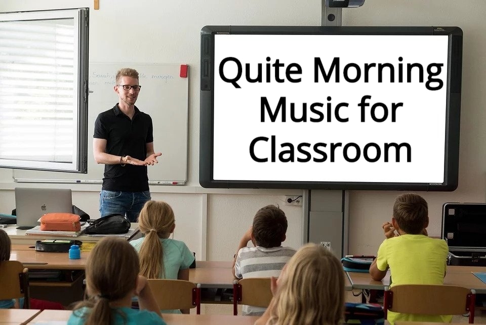 Quiet Morning Music for the Classroom Calming & Relaxing Kids UPS
