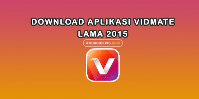 VidMate Versi Lama 2015